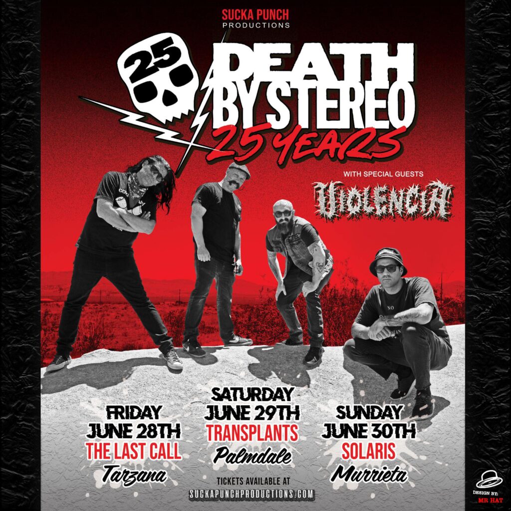 Sucka Punch Productions DEATH BY STEREO 25 YEARS TOUR WITH VIOLENCIA LIVE IN CONCERT