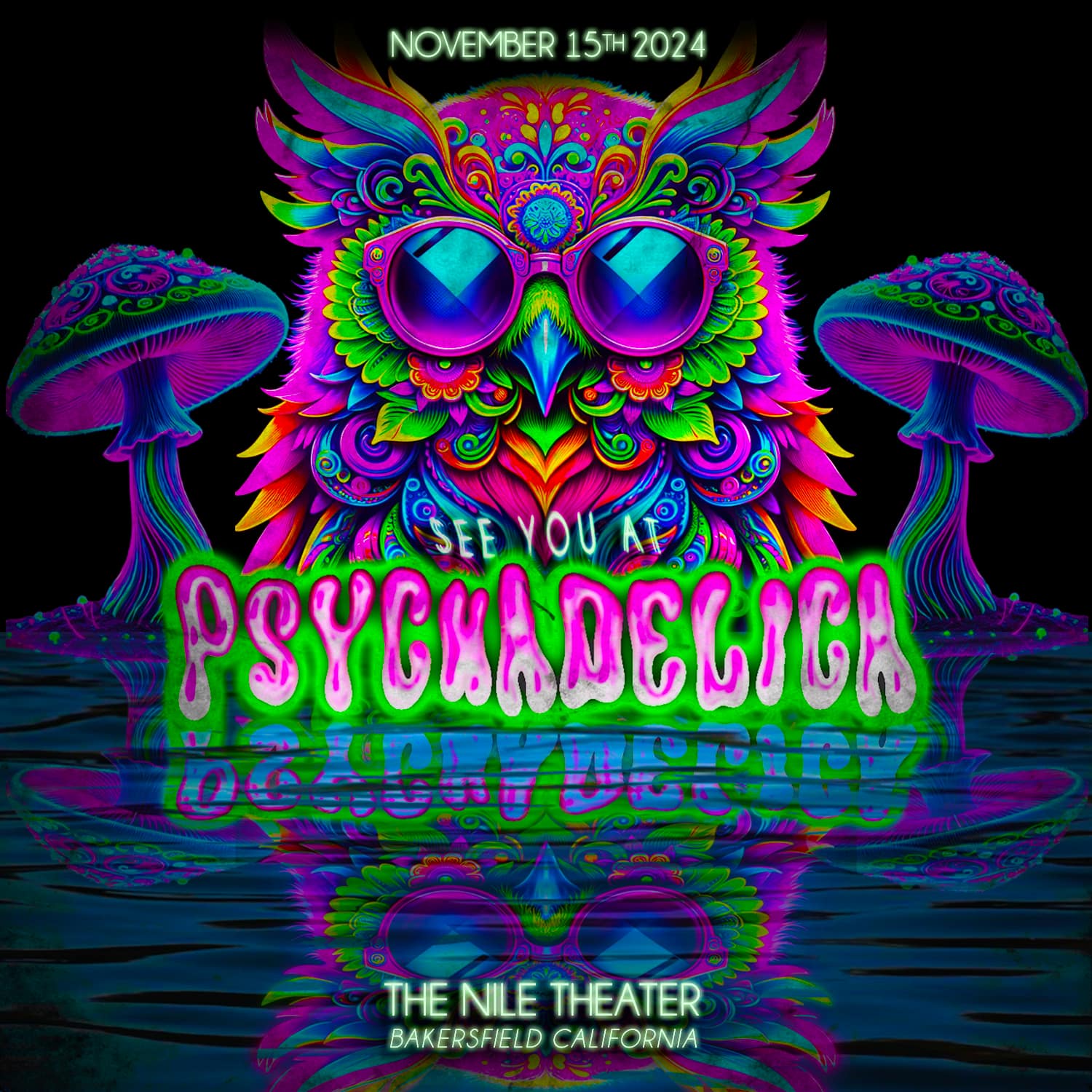 Psychadelica Fri, Nov 15 at 09:00 PM PST at The Nile Theater, Bakersfield, CA The Psychedelic Touring Rave. Global / House / Techno / Bass